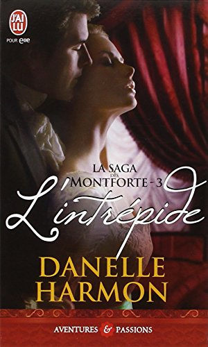 La saga des Montforte. Vol. 3. L'intrépide