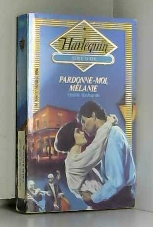 pardonne-moi, mélanie (harlequin)