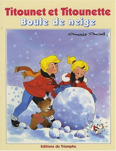 Titounet et Titounette. Vol. 4. Boule de neige