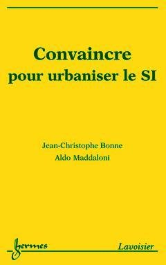 Convaincre pour urbaniser le SI