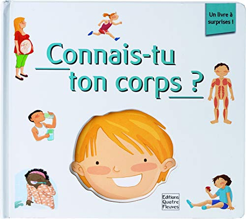 Connais-tu ton corps ? : découvre son fonctionnement et ses secrets dans ce livre à surprises, et ap