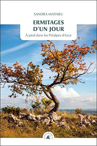 Ermitages d'un jour : à pied dans les préalpes d'Azur