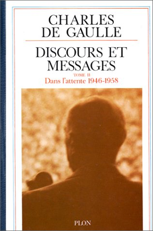 Discours et messages, tome 2 : Dans l'attente 1946 - 1958
