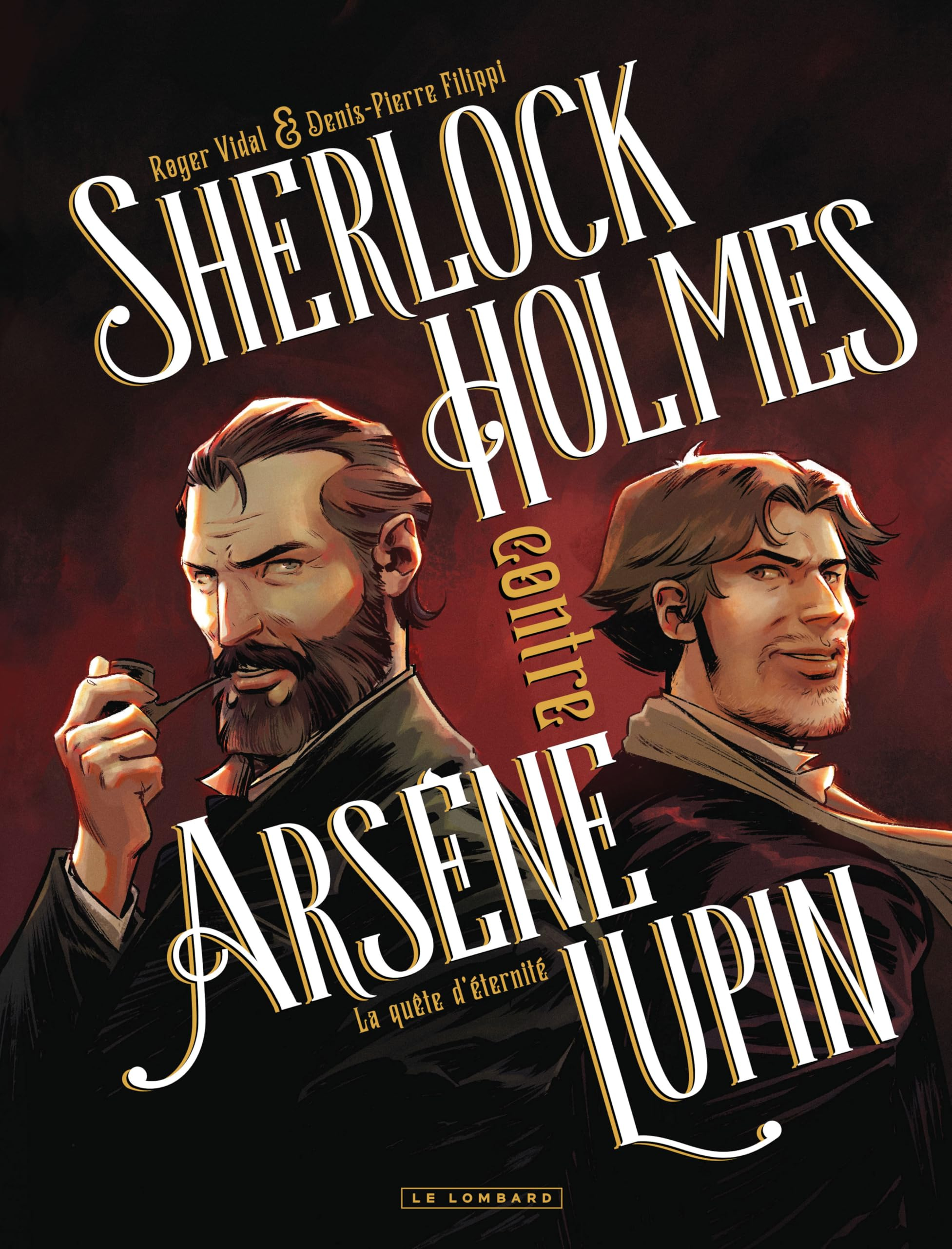 Sherlock Holmes contre Arsène Lupin. Vol. 1. La quête d'éternité