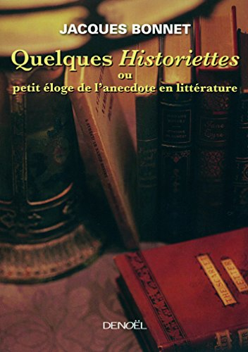 Quelques historiettes ou Petit éloge de l'anecdote en littérature