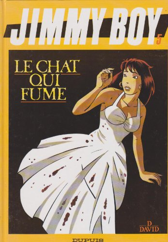 Jimmy Boy. Vol. 5. Le chat qui fume