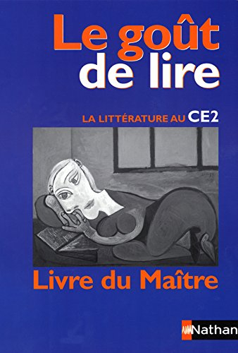 Le goût de lire : la littérature au CE2 : livre du maître