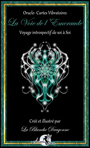 La voie de l'émeraude : voyage introspectif de soi à soi : oracle-cartes vibratoires