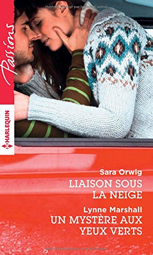 Liaison sous la neige. Un mystère aux yeux verts