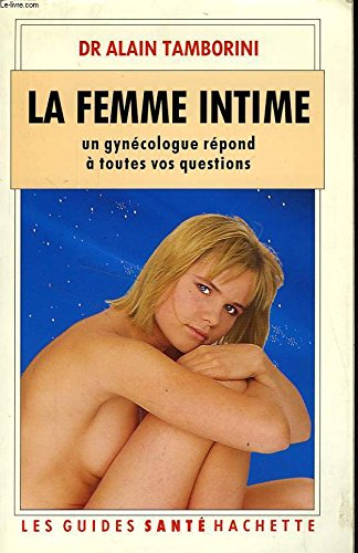 La Femme intime : un gynécologue répond à toutes vos questions