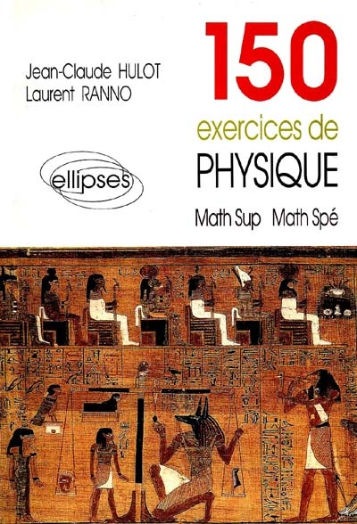 150 exercices de physique : math sup, math spé