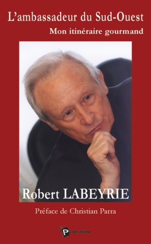 L'ambassadeur du Sud-Ouest : mon itinéraire gourmand