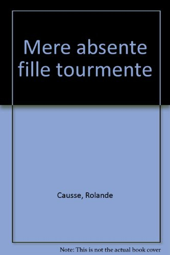 mere absente fille tourmente