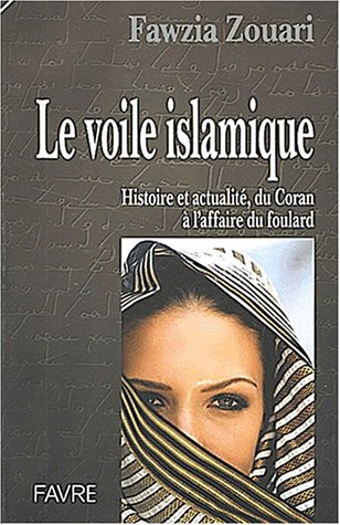 Le voile islamique : histoire et actualité, du Coran à l'affaire du foulard