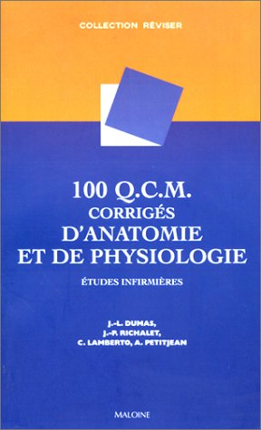 100 QCM corrigés d'anatomie et de physiologie : études infirmières