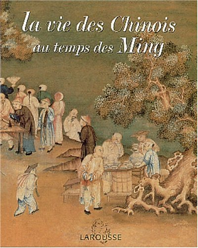 La vie des Chinois au temps des Ming