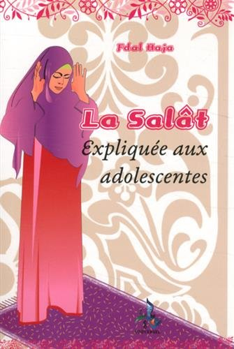 La salât : la prière expliquée aux adolescentes