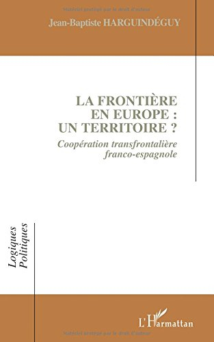 La frontière en Europe, un territoire ? : coopération transfrontalière franco-espagnole