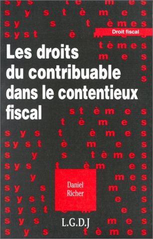 Les droits du contribuable dans le contentieux fiscal