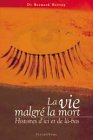 La vie malgré la mort : histoires d'ici et de là-bas