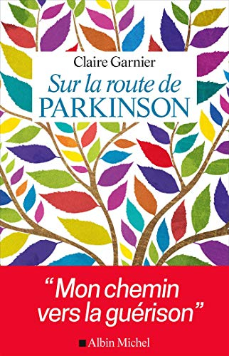 Sur la route de Parkinson : mon chemin vers la guérison