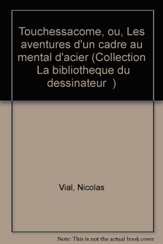 Touchessacome ou les Aventures d'un cadre au mental d'acier