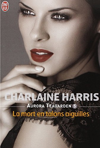 Aurora Teagarden. Vol. 5. La mort en talons aiguilles