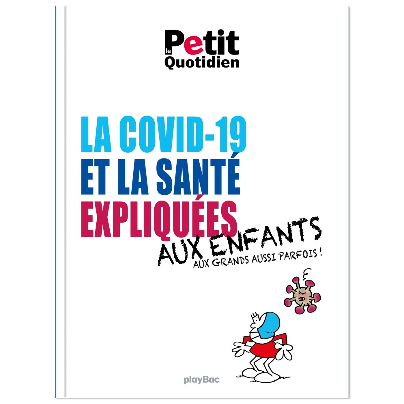 La santé et la Covid-19 expliquées aux enfants : et aux grands aussi parfois !