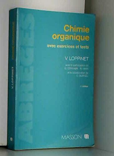 Chimie organique : Avec exercices et tests