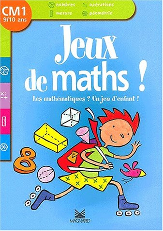 Les mathématiques ? Un jeu d'enfant ! CM1