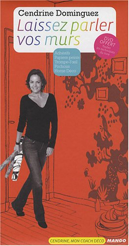 Laissez parler vos murs : adhésifs, papiers peints, trompe-l'oeil, pochoirs, home déco