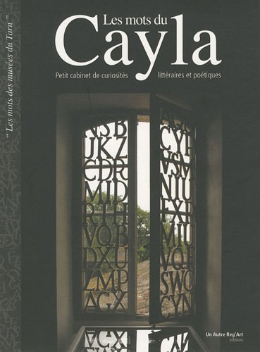 Les mots du Cayla : petit cabinet de curiosités littéraires et poétiques