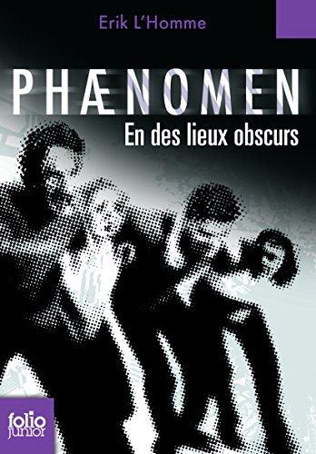Phaenomen. Vol. 3. En des lieux obscurs