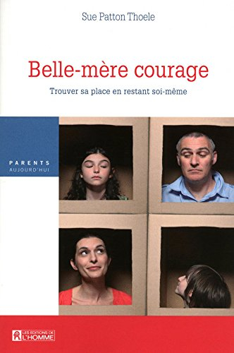 Belle-mère courage : trouver sa place en restant soi-même