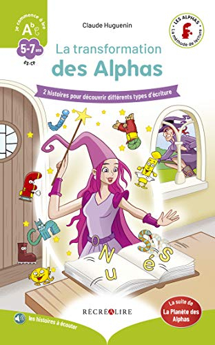 La planète des Alphas. La transformation des Alphas : 2 histoires pour découvrir différents types d'