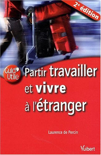 Partir travailler et vivre à l'étranger : rentrer en France : réinsertion professionnelle et familia