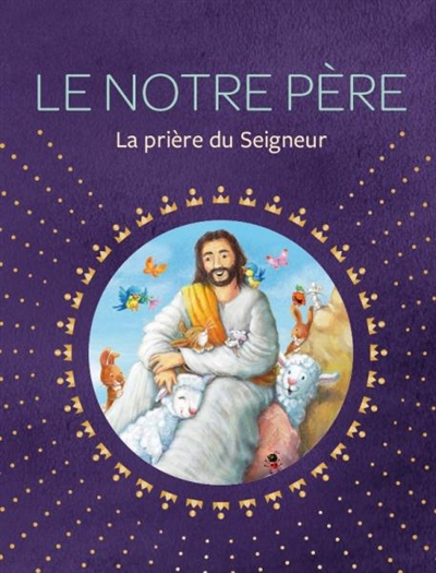 Le Notre Père : la prière du Seigneur
