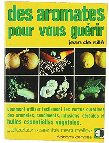 Des Aromates pour vous guérir