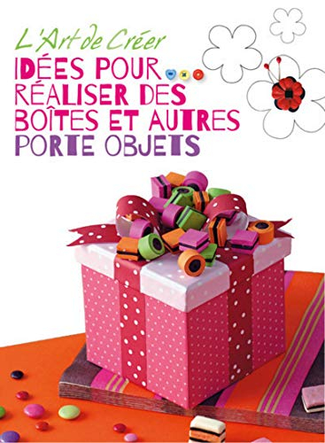 Idées pour réaliser des boîtes et autres porte-objets