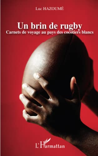 Un brin de rugby: Carnets de voyage au pays des cocotiers blancs