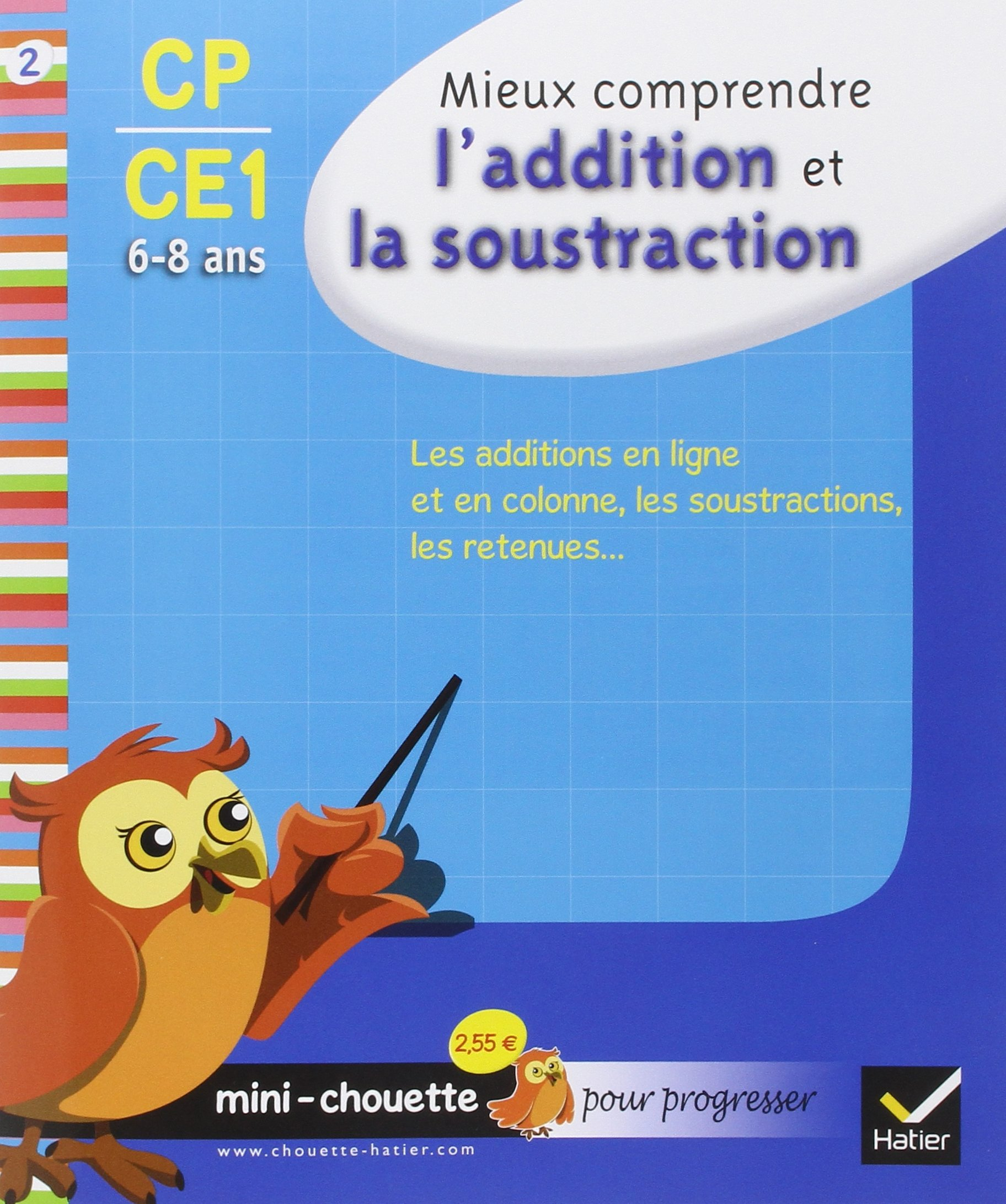 Mieux comprendre l'addition et la soustraction CP-CE1, 6-8 ans : les additions en ligne et en colonn