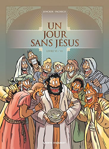 Un jour sans Jésus. Vol. 6