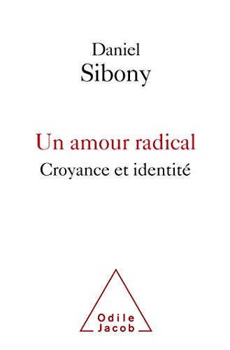 Un amour radical : croyance et identité