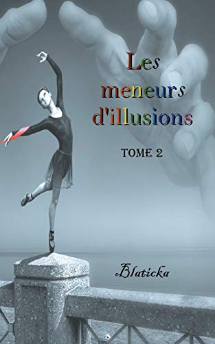 Les meneurs d'illusions, Tome 2 :