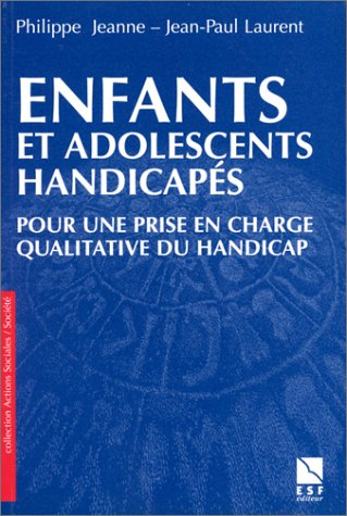 Enfants et adolescents handicapés : pour un accompagnement qualitatif