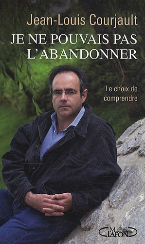 Je ne pouvais pas l'abandonner : le choix de comprendre