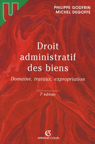 Droit administratif des biens : domaine, travaux, expropriation