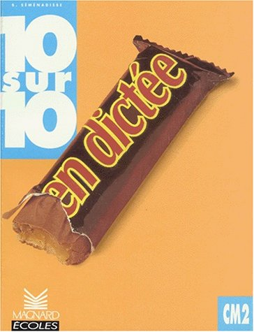 10 sur 10 en dictée, CM2