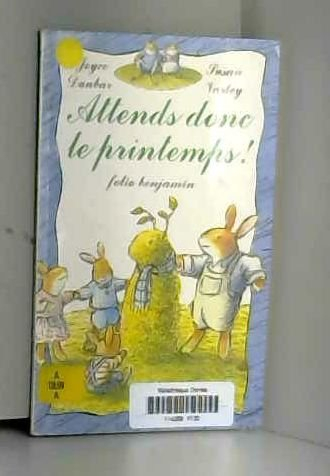 Attends donc le printemps !