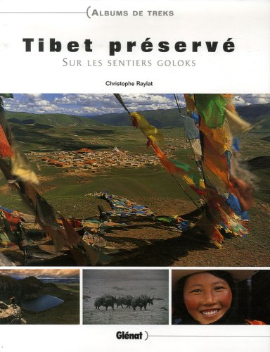 Tibet préservé : sur les sentiers Goloks